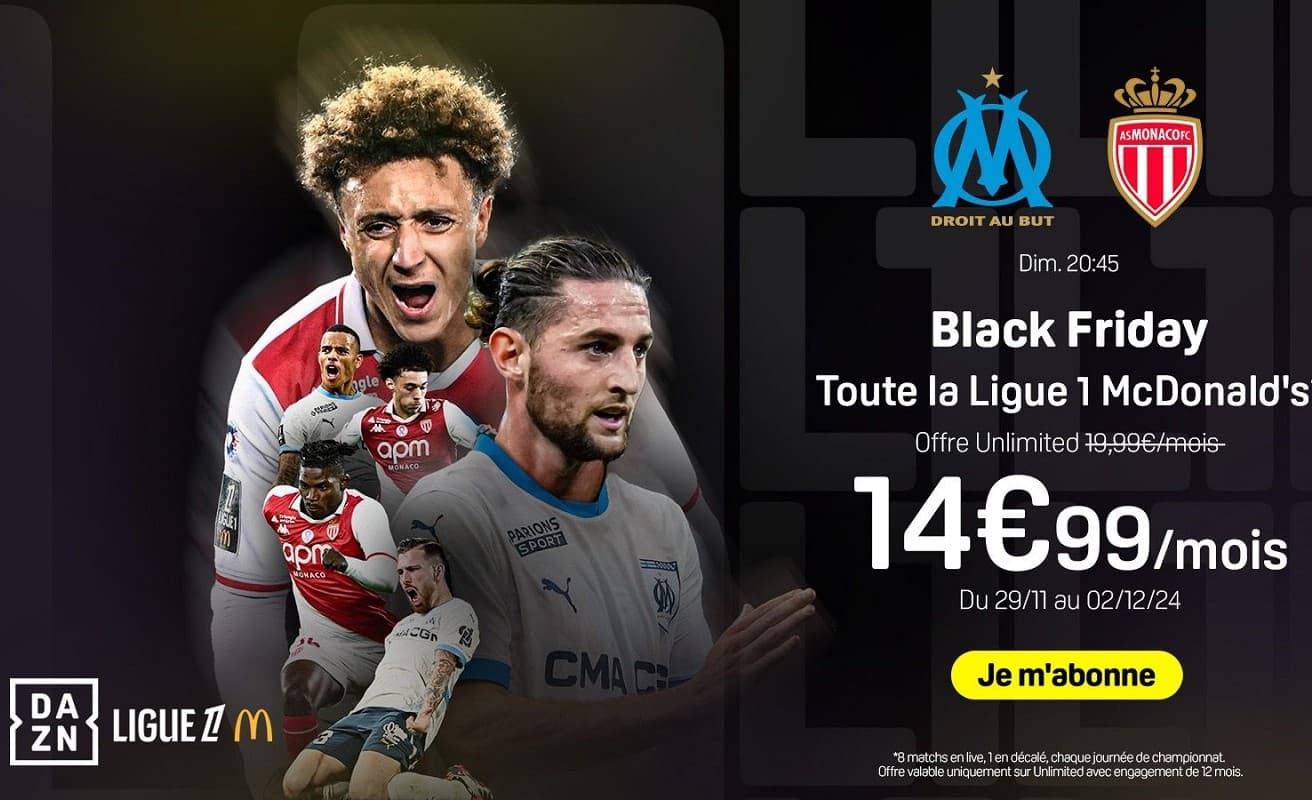 L'abonnement à DAZN est à moitié pour le Black Friday ! Le moment ou jamais pour regarder la Ligue 1 à petit prix et suivre le choc entre l'Olympique de Marseille et l'AS Monaco