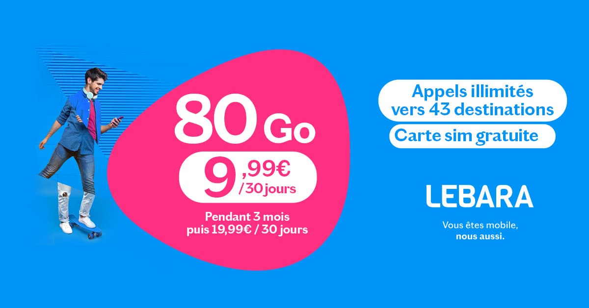 Bon plan Lebara 9,99€/30 un : forfait pour 80 jours seulement Go